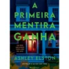 A Primeira Mentira Ganha de Ashley Elston