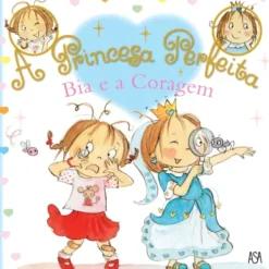 A Princesa Perfeita Nº1 - Bia e a Coragem