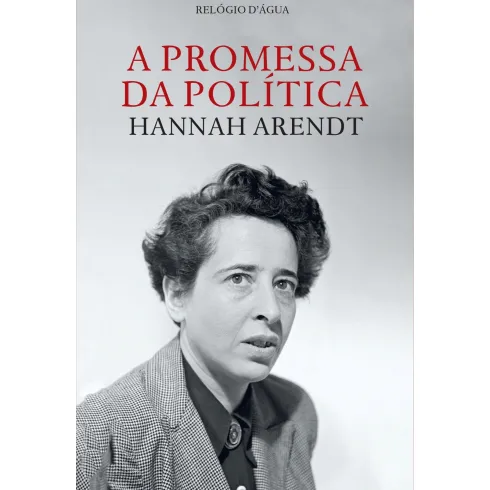 A Promessa Da Política de Hannah Arendt