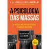 A Psicologia Das Massas de Gustave Le Bon