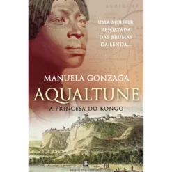 Aqualtune. A Princesa Do Kongo de Manuela Gonzaga