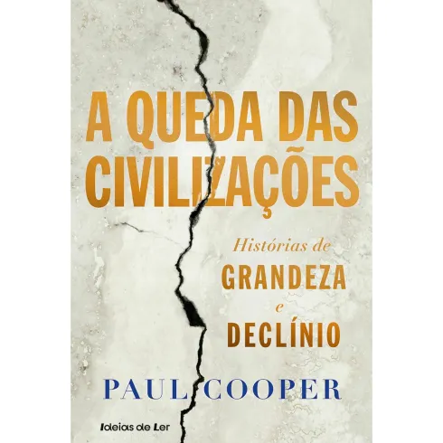 A Queda das Civilizações de Paul Cooper - Histórias de Grandeza e Declínio