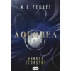 Aquorea – Expira: Mundos Secretos de M.G. Ferrey