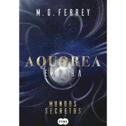 Aquorea – Expira: Mundos Secretos de M.G. Ferrey