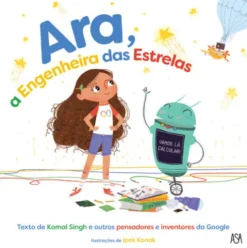 Ara, a Engenheira das Estrelas de Komal Singh