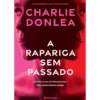 A Rapariga sem Passado de Charlie Donlea