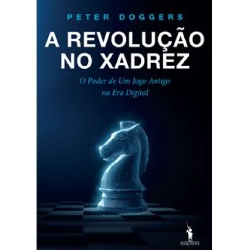 A Revolução no Xadrez de Peter Doggers