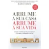 Arrume a Sua Casa, Arrume a Sua Vida de Marie Kondo
