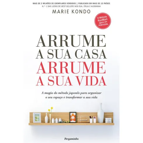 Arrume a Sua Casa, Arrume a Sua Vida de Marie Kondo