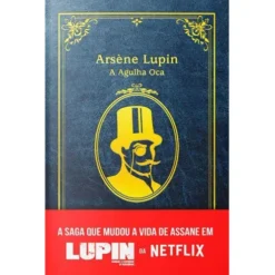 Arsène Lupin, A Agulha Oca de Maurice Leblanc