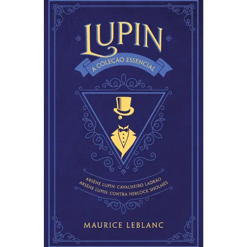Arsène Lupin: A Coleção Essencial de Maurice Leblanc
