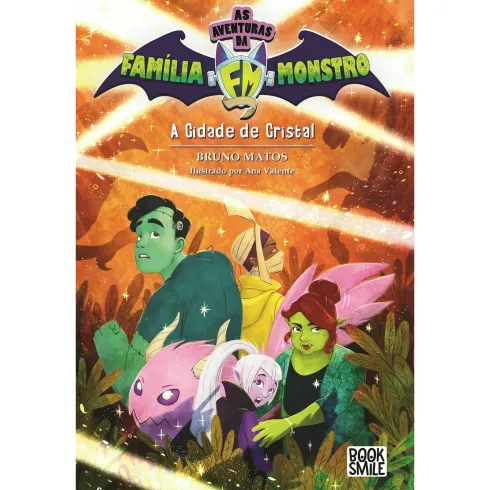 As Aventuras da Família Monstro Nº 2 - A Cidade de Cristal de Bruno Matos