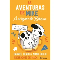 As Aventuras de Mike - A Origem do Robson de Gabriel Dearo e Manu Digilo