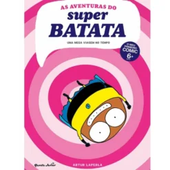 As Aventuras do Super Batata Nº 3 - uma Mega Viagem no Tempo de Artur Laperla