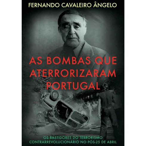 As Bombas que Aterrorizaram Portugal de Fernando Cavaleiro Ângelo