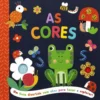 As Cores - um Livro Divertido com Abas para Tocar e Explorar!