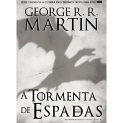 As Crónicas de Gelo e Fogo - A Tormenta de Espadas (volume 5) de George R. R. Martin