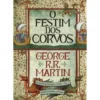 As Crónicas de Gelo e Fogo 7 - O Festim dos Corvos (Edição especial limitada) de George R. R. Martin