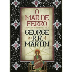 As Crónicas de Gelo e Fogo 8 - O Mar de Ferro (Edição especial limitada) de George R. R. Martin