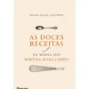 As Doces Receitas da Minha Avó Berthe Rosa-Limpo de Nuno Alves Caetano