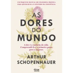 As Dores Do Mundo de Arthur Schopenhauer