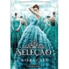 A Seleção - Livro 1 de Kiera Cass