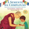 A Semente da Compaixão de Dalai Lama