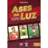 Ases da Luz de Hugo Silva