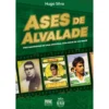Ases de Alvalade de Hugo Silva