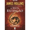 A Sexta Extinção (Livro de Bolso) de James Rollins