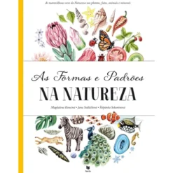 As Formas e Padrões na Natureza de Jana Sedlackova e Štepánka Sekaninová