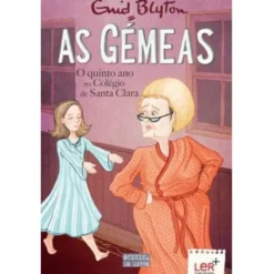 As Gémeas - Quinto Ano em Santa Clara de Enid Blyton - Volume 8