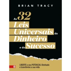 As 32 Leis Universais Do Dinhe de Brian Tracy