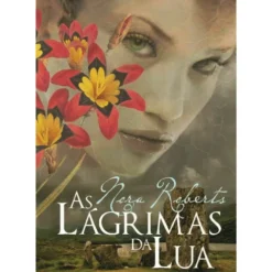 As Lágrimas da Lua de Nora Roberts