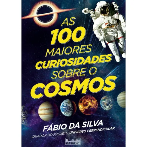 As 100 Maiores Curiosidades Sobre o Cosmos de Fábio da Silva