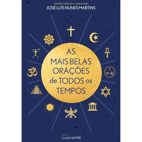 As Mais Belas Orações de Todos os Tempos de José Luís Nunes Martins