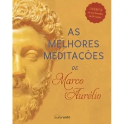 As Melhores Meditações de Marco Aurélio de Marco Aurélio