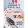 As 99 Melhores Receitas do Casal Mistério de Casal Mistério - e as 16 que os Maiores Chefs Portugueses Fazem em Casa