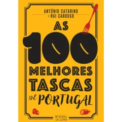As 100 Melhores Tascas de Portugal de António Catarino e Rui Cardoso