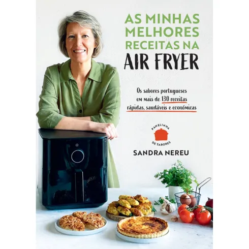 As Minhas Melhores Receitas na Air Fryer de Sandra Nereu