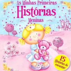 As Minhas Primeiras Histórias: Meninas de Vários Autores - (3ª Edição)