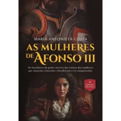 As Mulheres De Afonso Iii de Maria Antonieta Costa