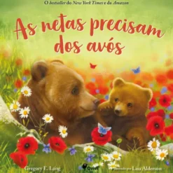 As Netas Precisam Dos Avós de Gregory E. Lang