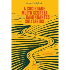 A Sociedade Muito Secreta dos Caminhantes Solitários de Rémy Oudghiri