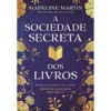 A Sociedade Secreta Dos Livros de Madeline Martin