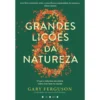 As Oito Grandes Lições da Natureza de Gary Ferguson - O que a Natureza nos Ensina Sobre Viver Bem no Mundo
