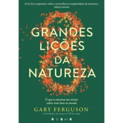 As Oito Grandes Lições da Natureza de Gary Ferguson - O que a Natureza nos Ensina Sobre Viver Bem no Mundo