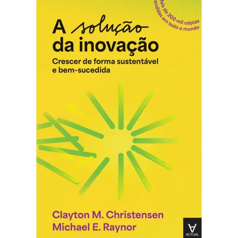A Solução da Inovação de Clayton M. Christensen
