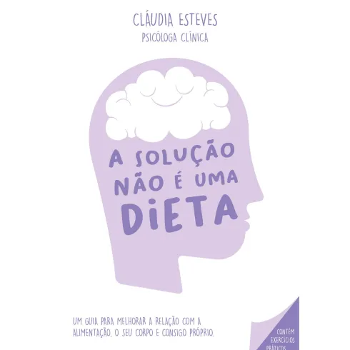 A Solução Não É Uma Dieta de Cláudia Esteves
