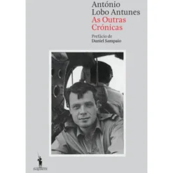 As Outras Crónicas de António Lobo Antunes